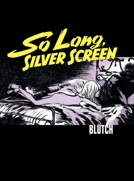 So Long, Silver Screen Blutch